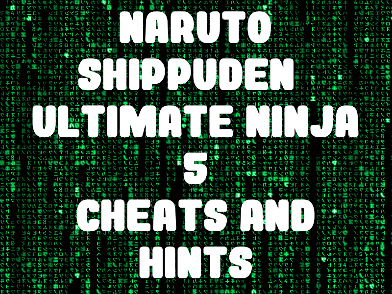 Naruto Shippuden: Ultimate Ninja 5 Cheats and Hints for PlayStation 2