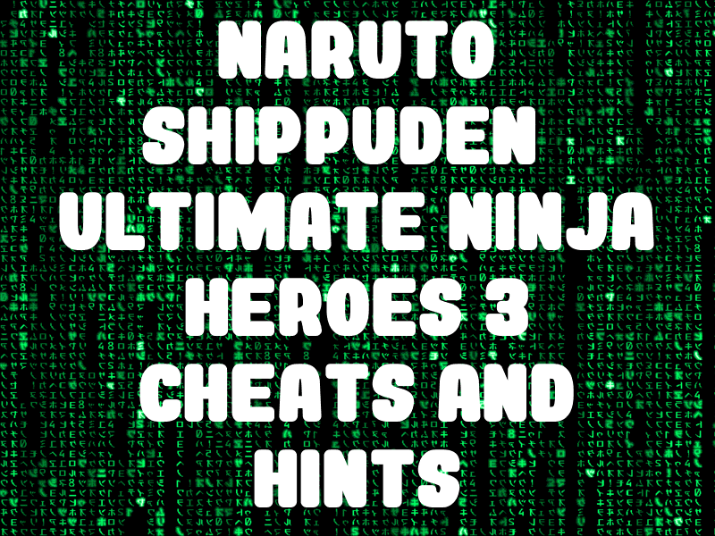 PSP Cheats - Naruto Shippuden: Narutimate Accel 3 Guide - IGN