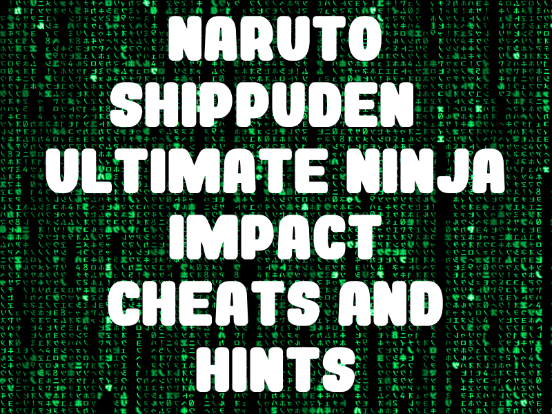 naruto shippuden ultimate ninja impact cheat｜TikTok Search