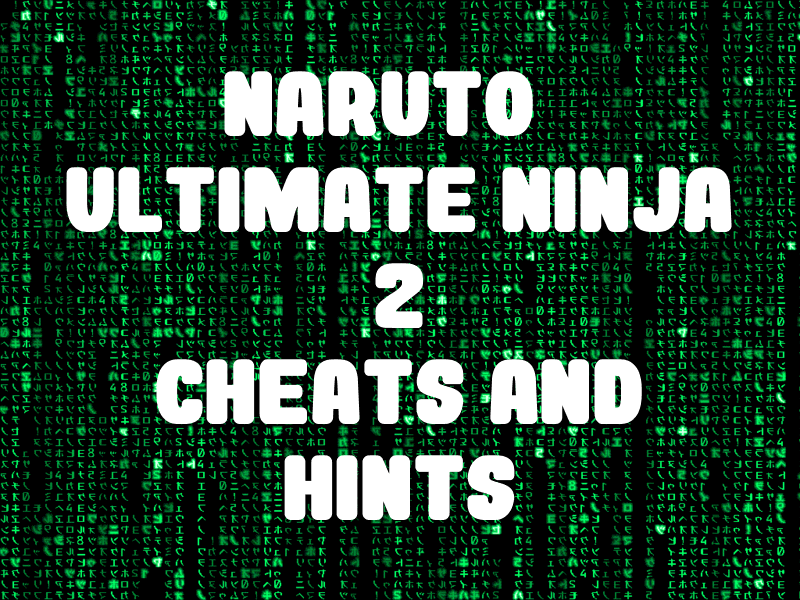 Naruto: Ultimate Ninja 2 Cheats For PlayStation 2 - GameSpot