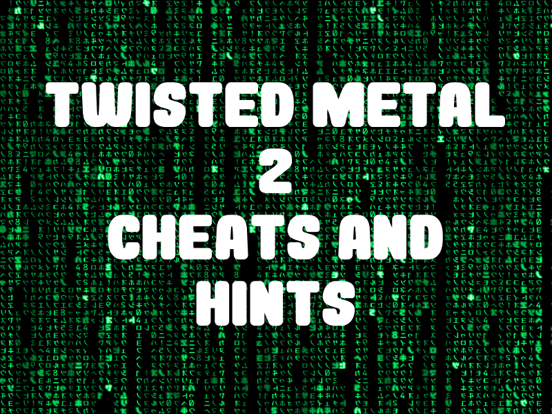 Twisted Metal 2 Cheats: All Cheat Codes and Passwords