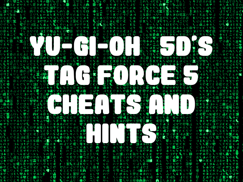 Yu-Gi-Oh! 5D's Tag Force 5 Cheats, Codes, Cheat Codes, Walkthrough